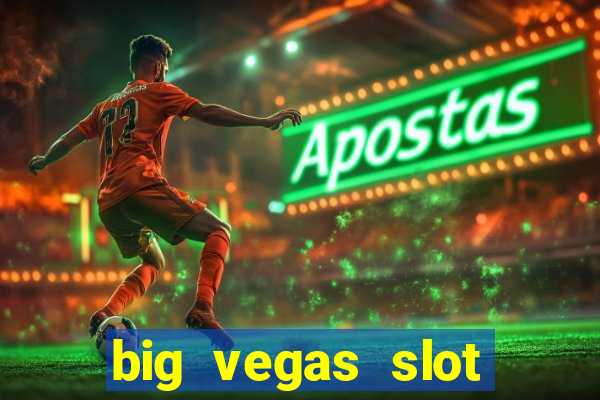 big vegas slot free play