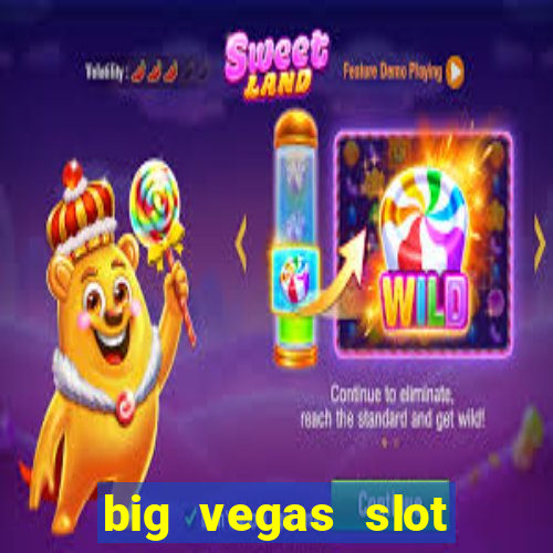 big vegas slot free play