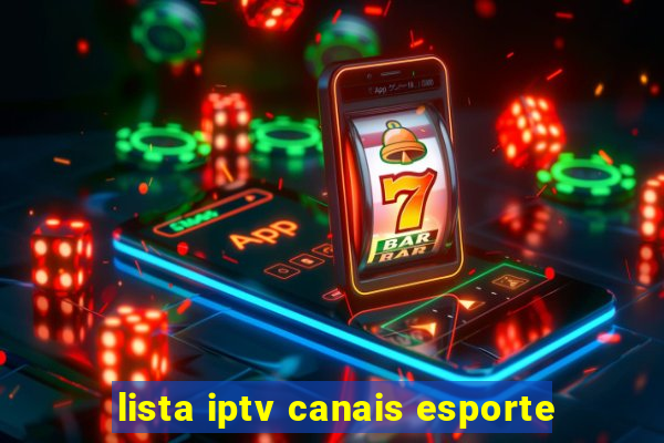 lista iptv canais esporte