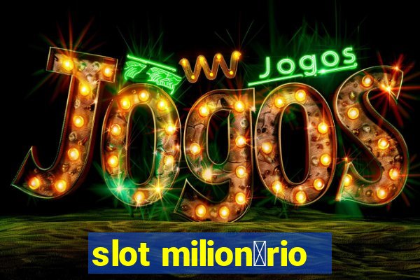 slot milion谩rio