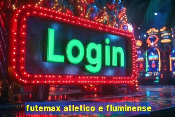 futemax atletico e fluminense