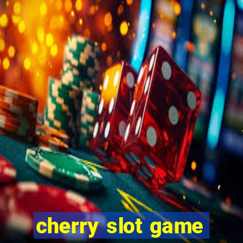 cherry slot game