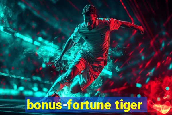 bonus-fortune tiger