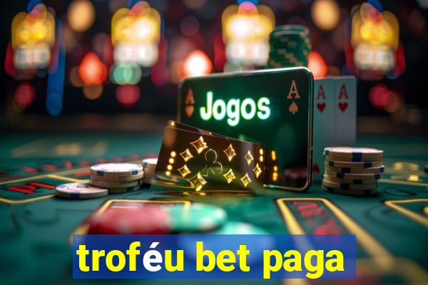 troféu bet paga