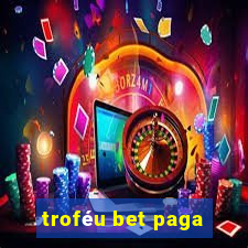 troféu bet paga