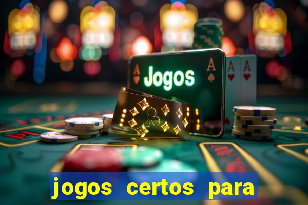 jogos certos para apostar hoje