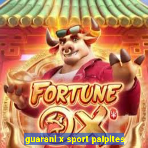 guarani x sport palpites