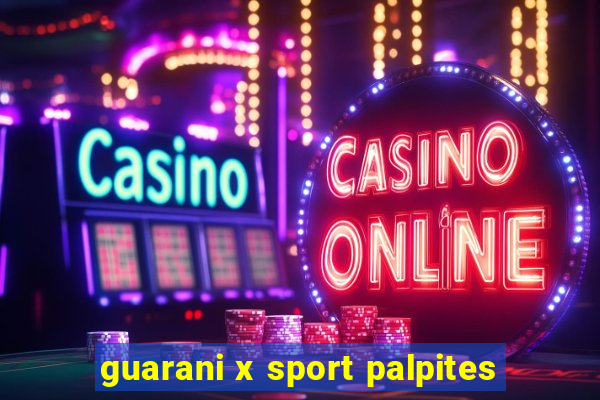 guarani x sport palpites