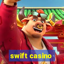 swift casino