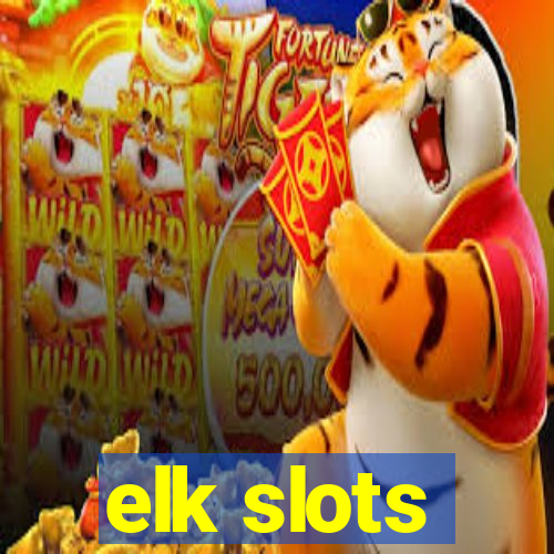 elk slots