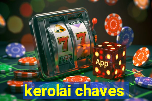 kerolai chaves