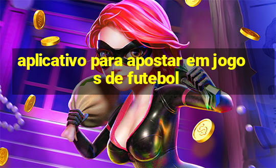 aplicativo para apostar em jogos de futebol