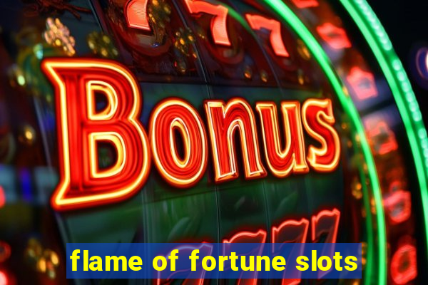 flame of fortune slots