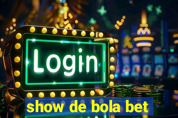 show de bola bet