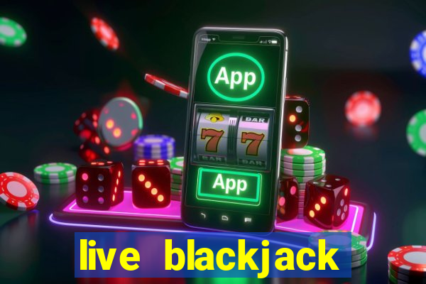 live blackjack online casino