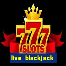 live blackjack online casino