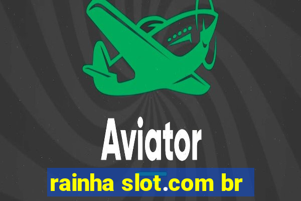 rainha slot.com br