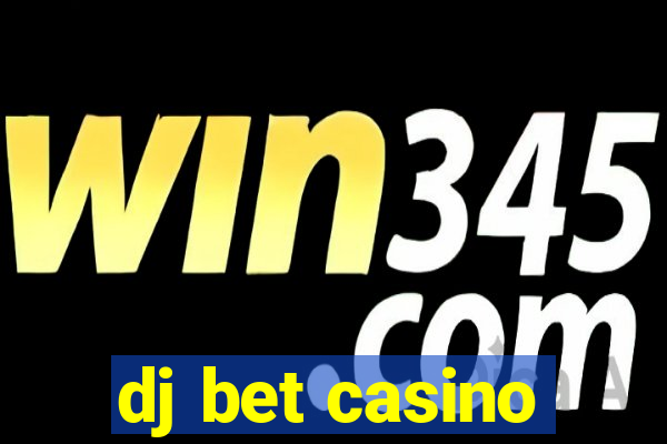 dj bet casino