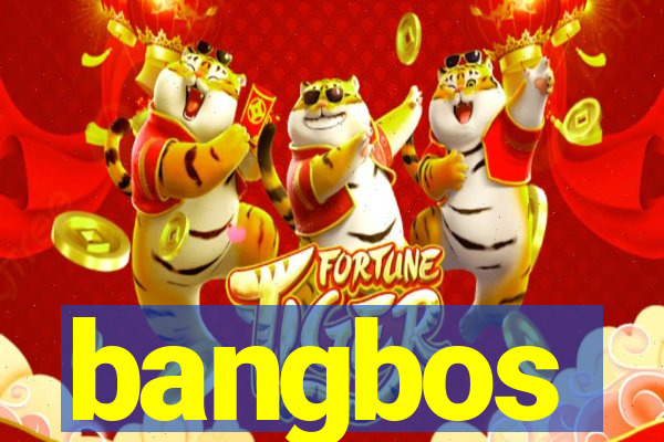 bangbos