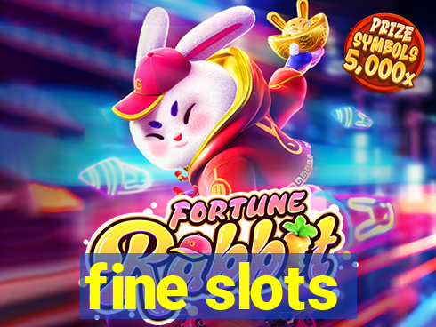 fine slots