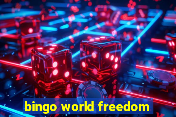 bingo world freedom