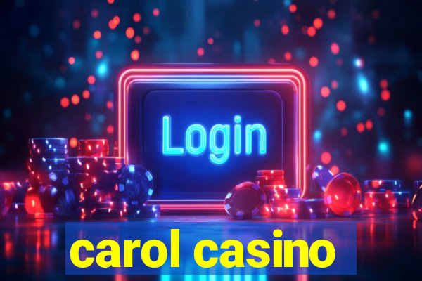 carol casino