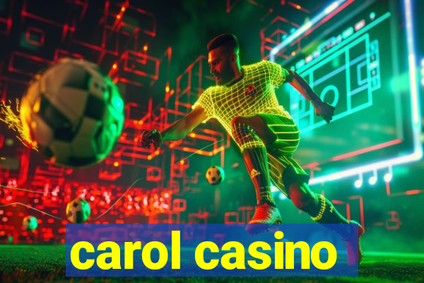 carol casino