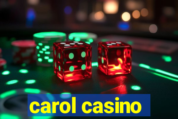 carol casino