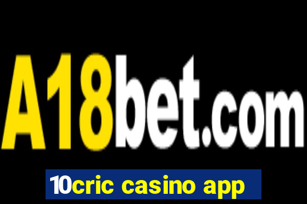 10cric casino app