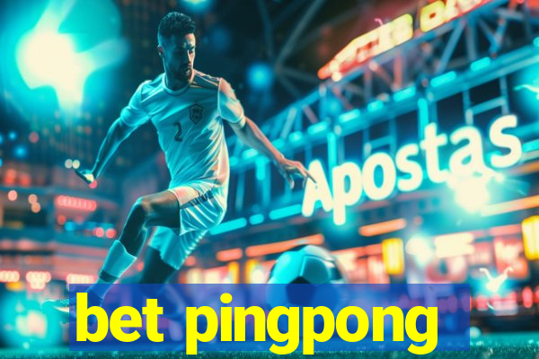 bet pingpong