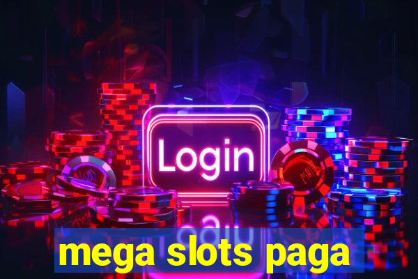 mega slots paga