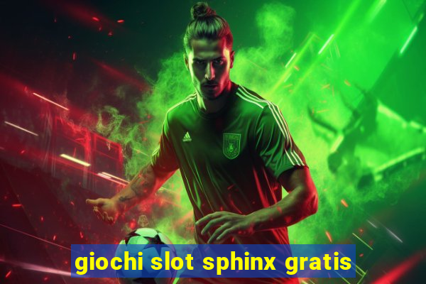 giochi slot sphinx gratis