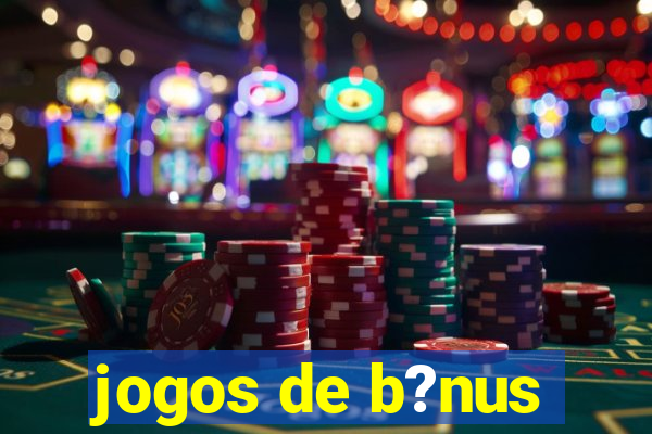 jogos de b?nus