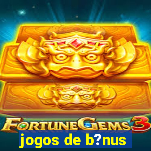 jogos de b?nus