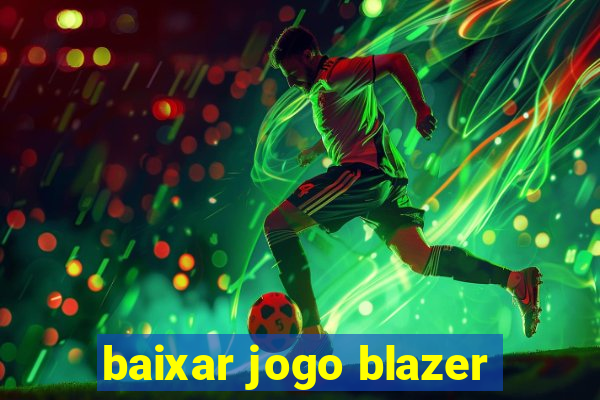 baixar jogo blazer