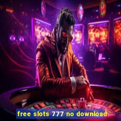 free slots 777 no download