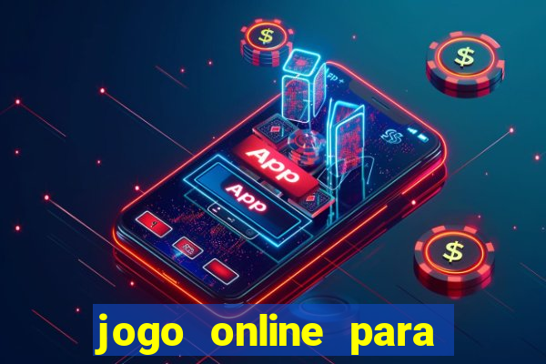 jogo online para ganhar dinheiro