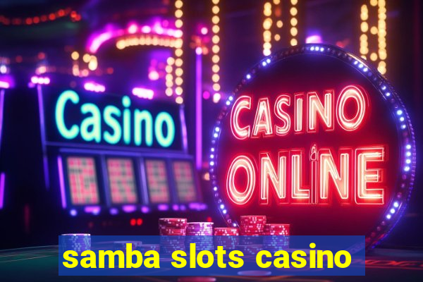 samba slots casino