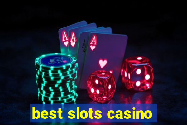 best slots casino