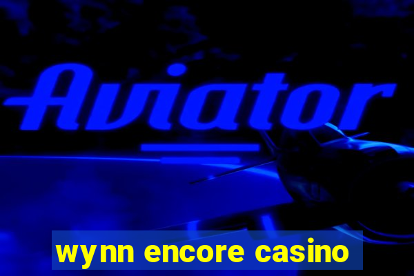 wynn encore casino