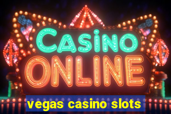 vegas casino slots