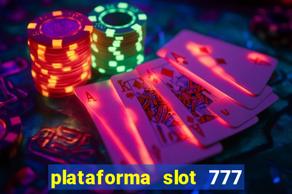 plataforma slot 777 é confiável