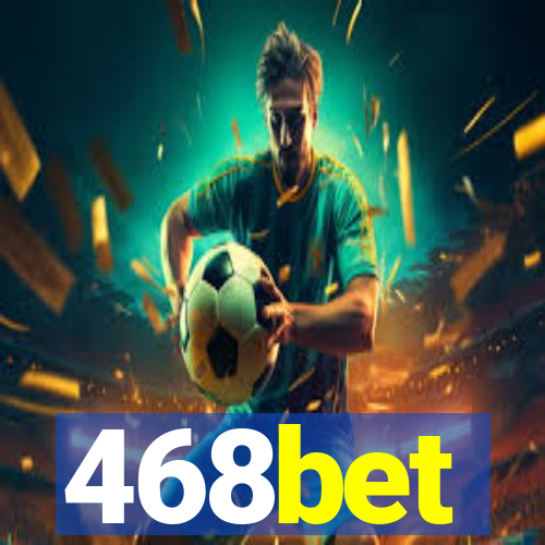 468bet