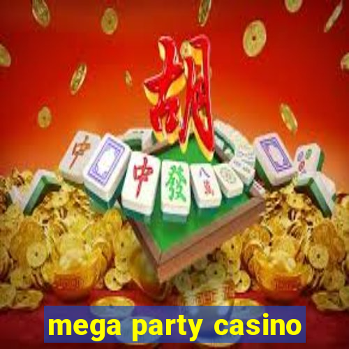 mega party casino