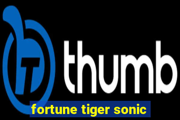 fortune tiger sonic