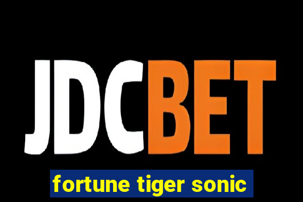 fortune tiger sonic