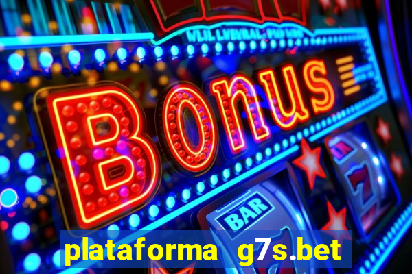 plataforma g7s.bet é confiável