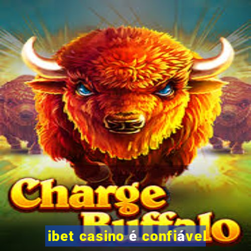 ibet casino é confiável