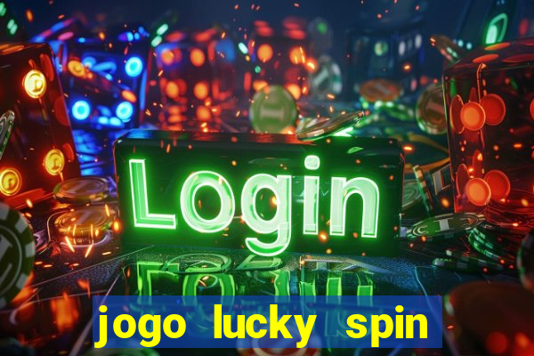 jogo lucky spin paga mesmo