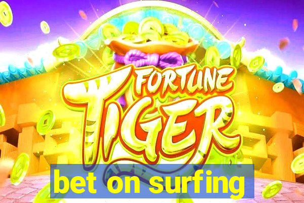 bet on surfing